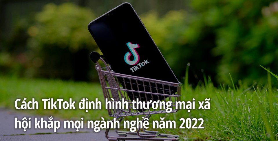AsiaPac_TikTok Social Commerce in 2022_VN.jpg